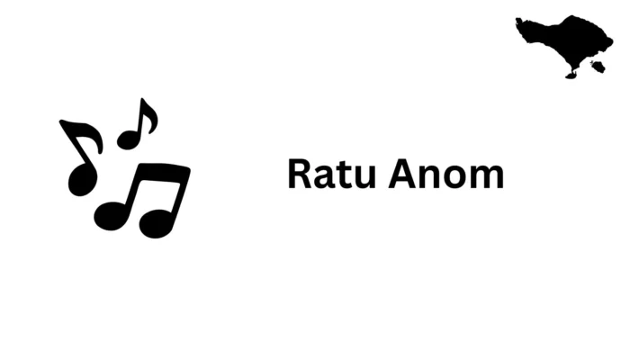 The Deep Meaning of the Song Ratu Anom